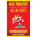 Anger Management for Kids and Parents: The Ultimate Guide To Help Children Stay Calm And Control Their Anger
