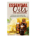 Essential Oils for Beginners: A Step-by-Step Guide for Beginners with 25 Recipes