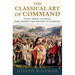 The Classical Art of Command: Eight Greek Generals Who Shaped the History of Warfare