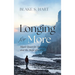 Longing for More: Man's Quest for Meaning and the Hope of Christ