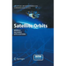 Satellite Orbits: Models, Methods and Applications [With CDROM]