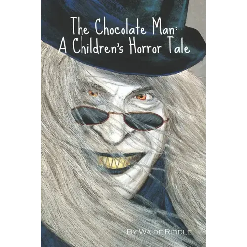 The Chocolate Man: A Children's Horror Tale
