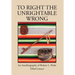 To Right the Unrightable Wrong