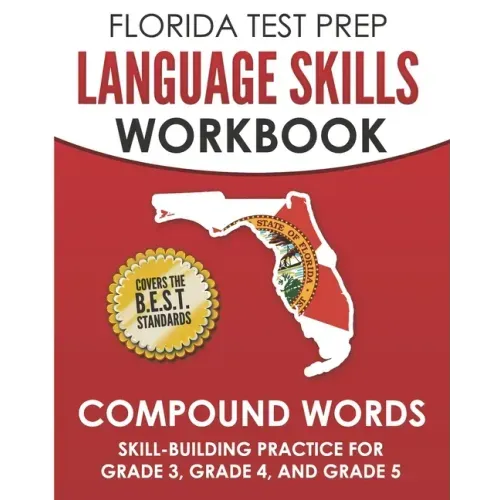 FLORIDA TEST PREP Language Skills Workbook Compound Words: Skill-Building Practice for Grade 3, Grade 4, and Grade 5