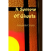 A Sorrow Of Ghosts