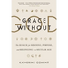 Grace Without God: The Search for Meaning, Purpose, and Belonging in a Secular Age