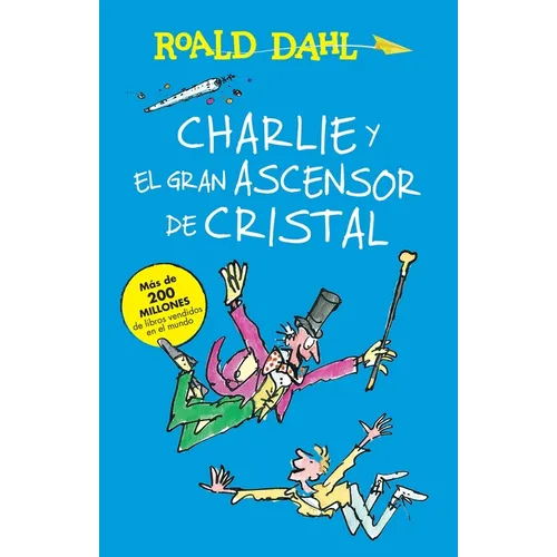 Charlie Y El Ascensor de Cristal / Charlie and the Great Glass Elevator: Coleccion Dahl