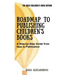 Roadmap to Publishing Children's Books: A Step-by-Step Guide from Idea to Publication