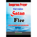 Dangerous Prayer That Makes Satan Flee and Surrender Your Possession: Powerful Prayer that Makes Satan Helpless
