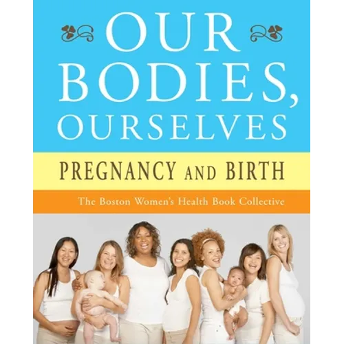 Our Bodies, Ourselves: Pregnancy and Birth