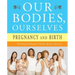 Our Bodies, Ourselves: Pregnancy and Birth