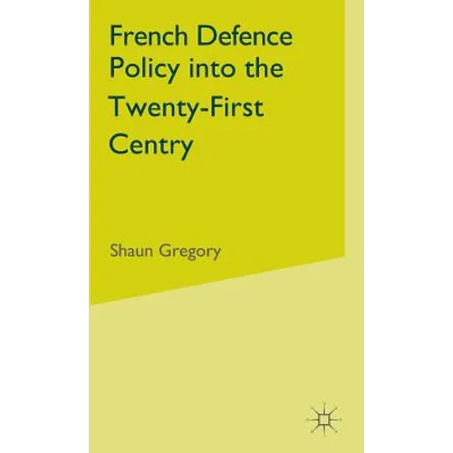 French Defence Policy Into the Twenty-First Century