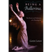 Being a Ballerina: The Power and Perfection of a Dancing Life
