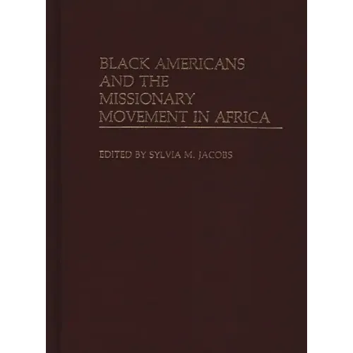 Black Americans and the Missionary Movement in Africa