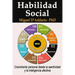 Habilidad social: Crecimiento personal desde la asertividad y la inteligencia afectiva