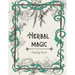 Herbal Magic Activity Book: An instruction, coloring book, herbarium & ritual journal