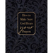 How to Make Sure God Hears Your Prayers