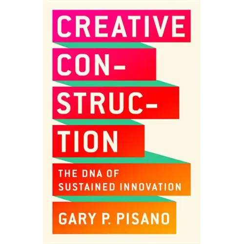 Creative Construction: The DNA of Sustained Innovation