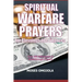 Spiritual Warfare Prayers For Blessings And Finances: Over 200 Deliverance and Breakthrough Prayers