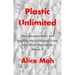 Plastic Unlimited: How Corporations Are Fuelling the Ecological Crisis and What We Can Do about It