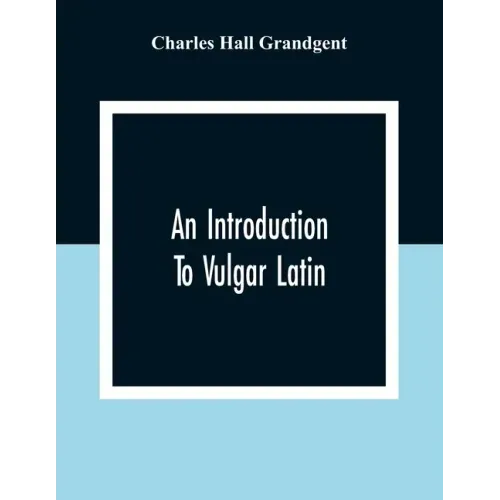 An Introduction To Vulgar Latin