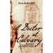 A Doctor at Calvary: The Passion of Our Lord Jesus Christ As Described by a Surgeon