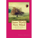 Same World New Mind: The Wellbeing Guide for the Mind Body & Soul