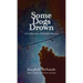 Some Dogs Drown: A Collection of Written Works: A Collection of Written Works