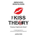 The KISS Theory: Improving Mindfulness: Keep It Strategically Simple "A simple approach to personal and professional development."