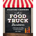 Starting & Running a Food Truck Business: Everything You Need to Succeed with Your Kitchen on Wheels