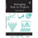 Managing Risk in Projects