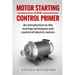 Motor Starting and Control Primer: An introduction to the starting techniques and control of electric motors