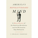 America's Revolutionary Mind: A Moral History of the American Revolution and the Declaration That Defined It