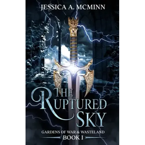 The Ruptured Sky: Gardens of War & Wasteland Book I