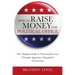 How to Raise Money for Political Office: The Original Guide to Winning Elections Through Aggressive, Organized Fundraising