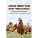 Raising Healthy Hens Right From The Start: Practical Steps For Chickens Owners: Chicken Health Issues