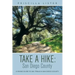 Take a Hike: San Diego County: A Hiking Guide to 260 Trails in San Diego County
