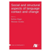 Social and structural aspects of language contact and change