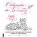 Calligraphic Drawing: A How-To Guide and Gallery Exploring the Art of the Flourish