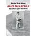 Martial Arts Master Kori Hisataka: My Father's life in Manchuria