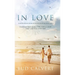 In Love: Cultivating Qualities For A Love That Lasts A Lifetime