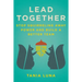 Lead Together: Stop Squirreling Away Power and Build a Better Team