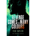 Revenge Comes in Many Colours: The Phoenix Series - Book 9