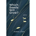Which Seeds Will Grow?: Poems