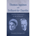 Thomas Aquinas and Teilhard de Chardin