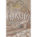 Crossing: A Chinese Family Railroad Novel