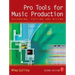 Pro Tools for Music Production: Recording, Editing and Mixing
