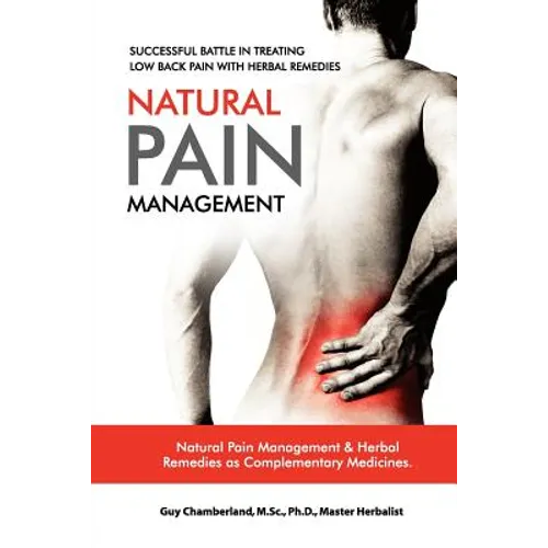Successful Battle in Treating Low Back Pain with Herbal Remedies: Natural Pain Management