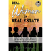 REAL WOMEN IN REAL ESTATE Volume 2: Unleashing Her Power: Inspiring Stories and Strategies