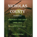 Nicholas County, Kentucky Property Tax Lists, 1800-1811: With indexes to Deed Books A and B (2), and C